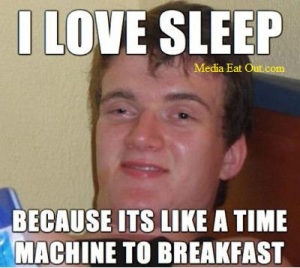 funniest-memes-i-love-sleep-because-its-like-a-time-machine